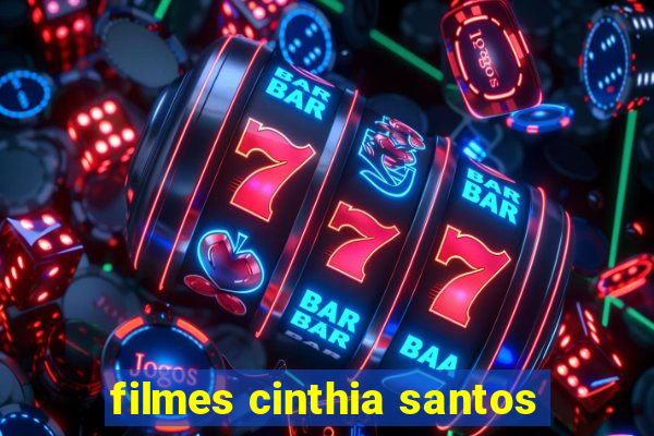 filmes cinthia santos